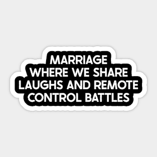 Marriage Where We Share Laughs and Remote Control Battles Sticker